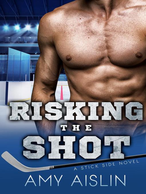 Title details for Risking the Shot by Amy Aislin - Available